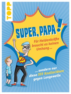 cover image of Super, Papa! Für Heldenkräfte braucht es keinen Umhang ...